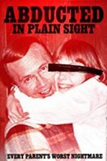 Watch Abducted in Plain Sight Wootly