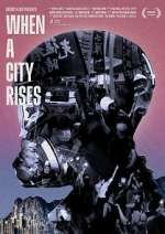 Watch When A City Rises Wootly