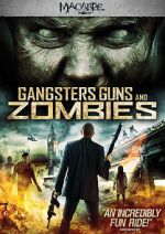 Watch Gangsters, Guns & Zombies Wootly