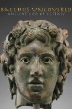 Watch Bacchus Uncovered: Ancient God of Ecstasy Wootly