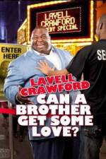 Watch Lavell Crawford Can a Brother Get Some Love Wootly