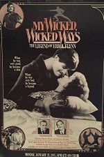 Watch My Wicked, Wicked Ways: The Legend of Errol Flynn Wootly