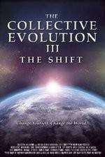 Watch The Collective Evolution III: The Shift Wootly