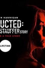 Watch Abducted: The Mary Stauffer Story Wootly