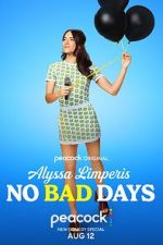Watch Alyssa Limperis: No Bad Days (TV Special 2022) Wootly