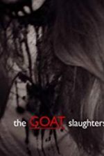 Watch The Goat Slaughters Wootly