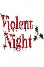 Watch Violent Night The Movie Wootly