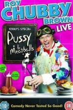 Watch Roy Chubby Brown  Pussy and Meatballs Wootly