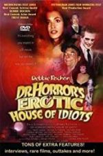 Watch Dr. Horror\'s Erotic House of Idiots Wootly