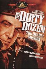 Watch The Dirty Dozen: The Deadly Mission Wootly