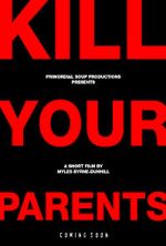 Watch Kill Your Parents (Short 2016) Wootly