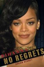 Watch Rihanna No Regrets Wootly