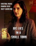 Watch Big Lies in a Small Town Wootly