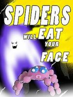Watch Spiders Will Eat Your Face Wootly