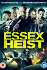 Watch Essex Heist Wootly
