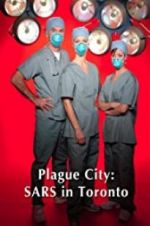 Watch Plague City: SARS in Toronto Wootly