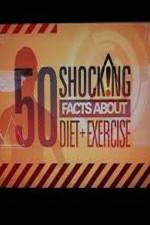 Watch 50 Shocking Facts About Diet  Exercise Wootly