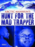 Watch Arctic Manhunt: Hunt for the Mad Trapper Wootly