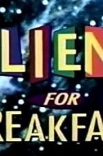 Watch Aliens for Breakfast Wootly