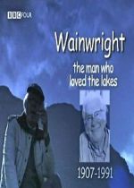 Watch Wainwright: The Man Who Loved the Lakes Wootly