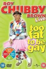 Watch Roy Chubby Brown Too Fat To Be Gay Wootly