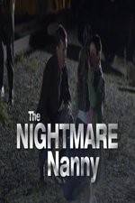 Watch The Nightmare Nanny Wootly