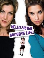 Watch Hello Sister, Goodbye Life Wootly