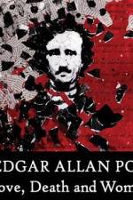 Watch Edgar Allan Poe Love Death and Women Wootly