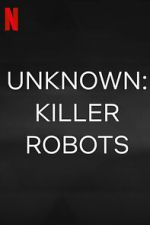 Watch Unknown: Killer Robots Wootly