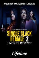 Watch Single Black Female 2: Simone's Revenge Wootly