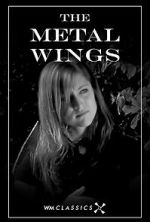 Watch The Metal Wings (Short 2007) Wootly