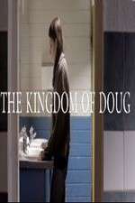 Watch The Kingdom of Doug Wootly