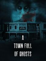 Watch A Town Full of Ghosts Wootly