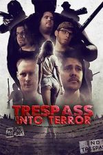 Watch Trespass Into Terror Wootly