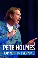 Watch Pete Holmes: I Am Not for Everyone (TV Special 2023) Wootly