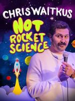 Chris Waitkus: Not Rocket Science (TV Special 2023) wootly