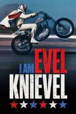 Watch I Am Evel Knievel Wootly