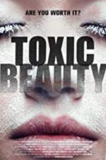 Watch Toxic Beauty Wootly