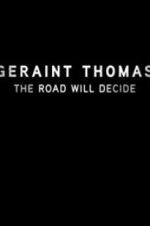 Watch Geraint Thomas: The Road Will Decide Wootly