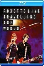 Watch Roxette LIVE ? Travelling The World Wootly