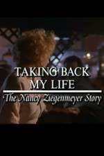 Watch Taking Back My Life: The Nancy Ziegenmeyer Story Wootly