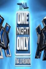 Watch TNA One Night Only 10 Year Reunion Wootly
