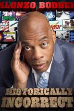 Watch Alonzo Bodden Historically Incorrect Wootly