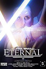 Watch Eternal: A Star Wars Fan Film Wootly