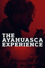 Watch The Ayahuasca Experience (Short 2020) Wootly