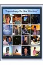 Watch Desperate Journey: The Allison Wilcox Story Wootly