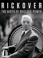 Watch Rickover: The Birth of Nuclear Power Wootly