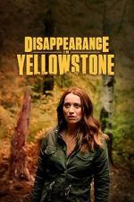 Watch Disappearance in Yellowstone Wootly