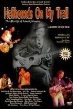 Watch Hellhounds on My Trail The Afterlife of Robert Johnson Wootly