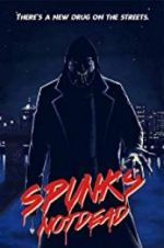 Watch Spunk\'s Not Dead Wootly